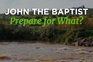 John the Baptist: Prepare for What? Compilation