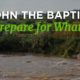 John the Baptist: Prepare for What? Compilation