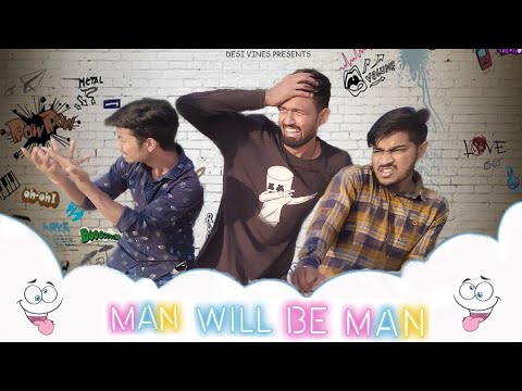 Men Will Be Men | Desi Vines