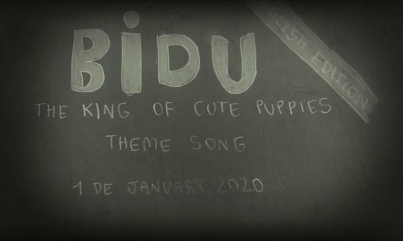 theme Song Bidu the King of cute puppies