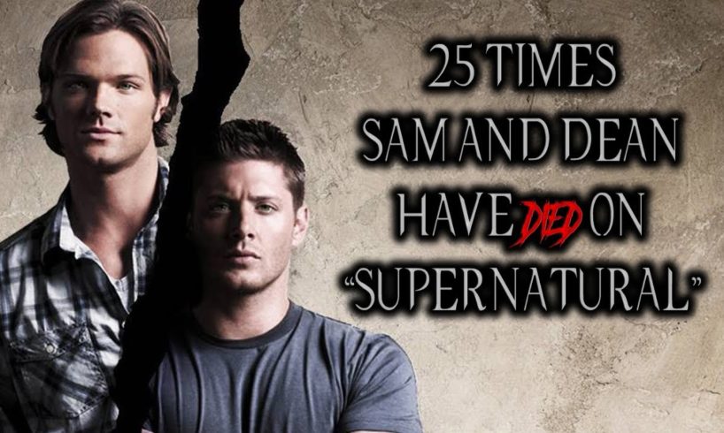 25 Times Sam And Dean Have Died On "Supernatural"