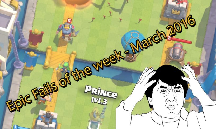 Clash Royale Fails- Epic fails of the week - March 2016