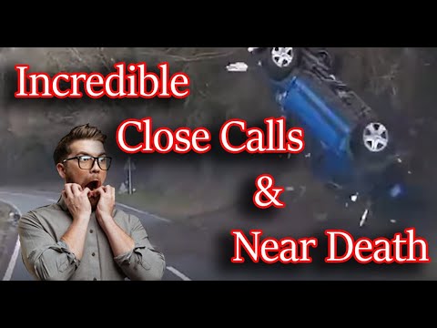 Incredible Close Calls & Near Death