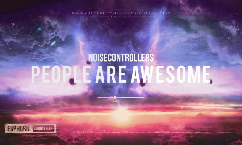 Noisecontrollers - People Are Awesome [HQ Edit]