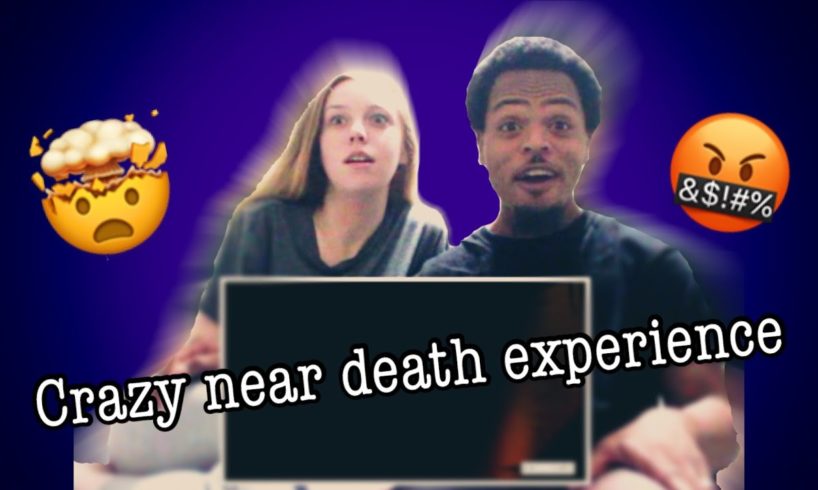 CRAZY NEAR DEATH EXPERIENCE ***reaction***