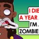 I Died A Year Ago (I'm a zombie now) | This is my story