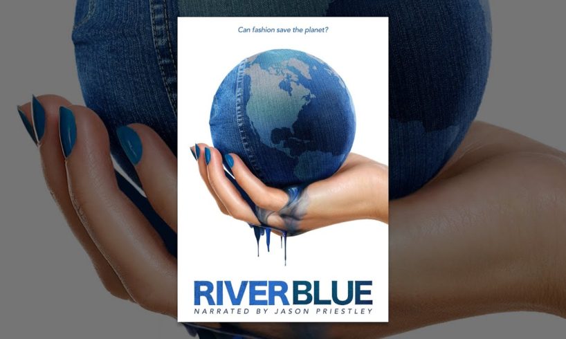 RiverBlue: Can Fashion Save the Planet?