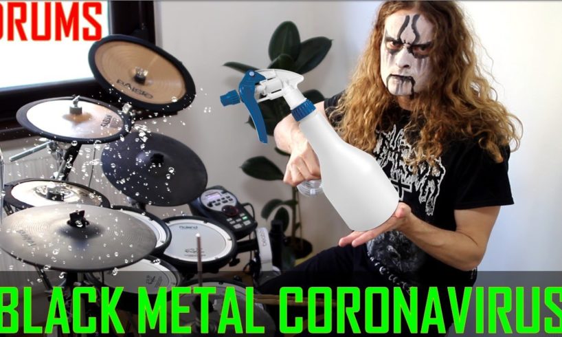 BLACK METAL CORONAVIRUS