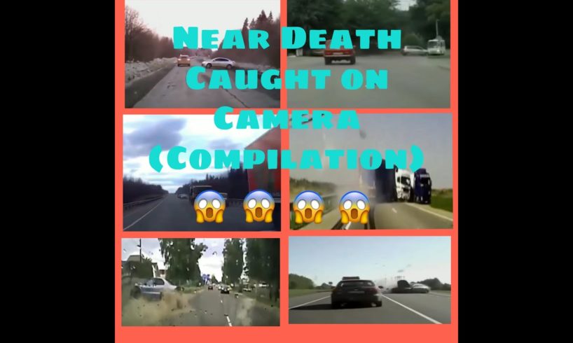 Near Death Experience Caught on Camera (Compilation)