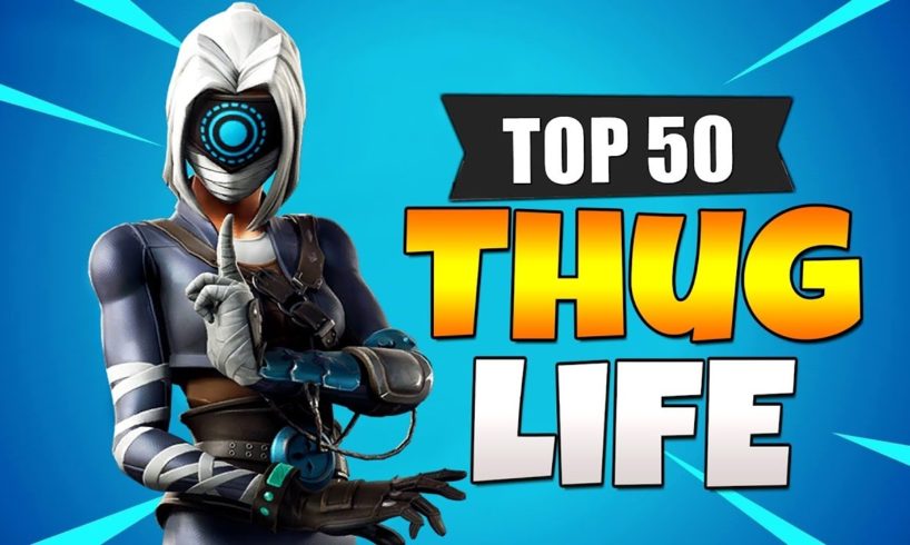 TOP 50 FORTNITE THUG LIFE MOMENTS EVERR (Fortnite Epic Wins & Fails Funny Moments)