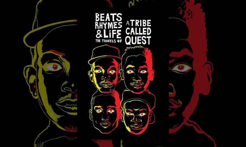 Beats, Rhymes & Life: The Travels Of A Tribe Called Quest