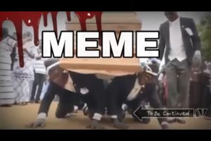 Coffin dancing meme | Near death experience | Astronomia meme