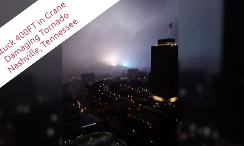 Dramatic Scary Moment Man stuck in crane 400-ft Films Deadly Tornado - Nashville, Tennessee