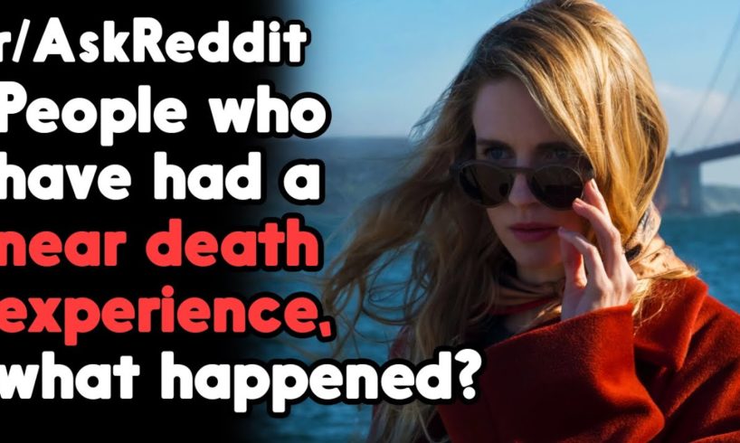 People who have had near death experiences share their story r/AskReddit | Reddit Jar