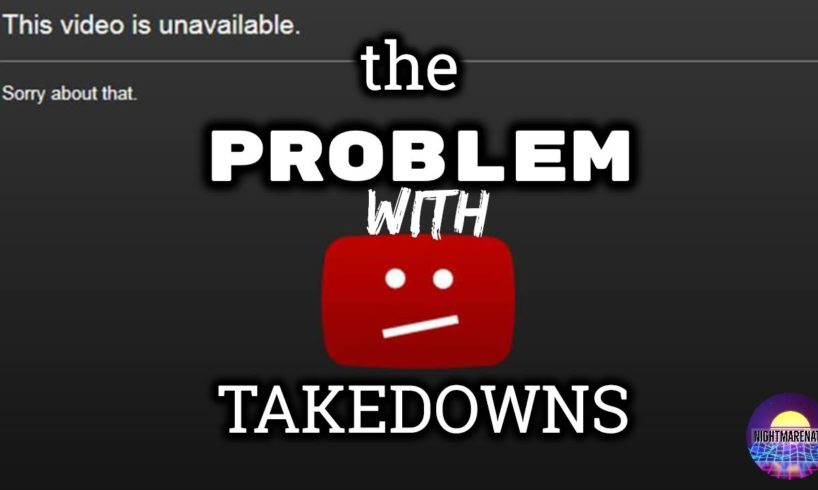 The Problem With Youtube's Video Takedown System