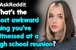 What's the most awkward thing you've witnessed at a high school reunion? r/AskReddit | Reddit Jar