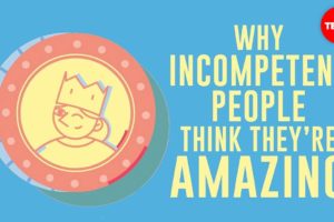 Why incompetent people think they're amazing - David Dunning