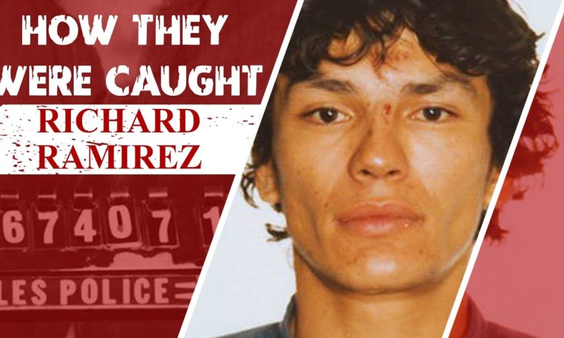 How They Were Caught: Richard Ramirez