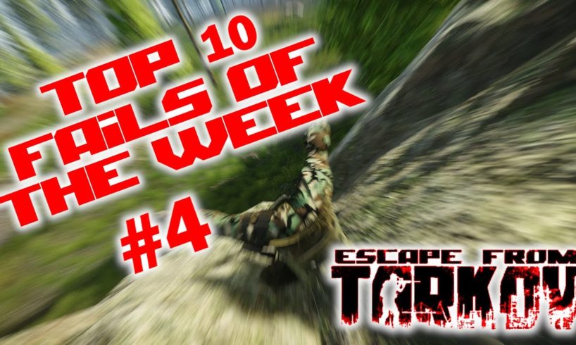Escape From Tarkov - Top 10 Fails of the Week - 4 - Reflix66