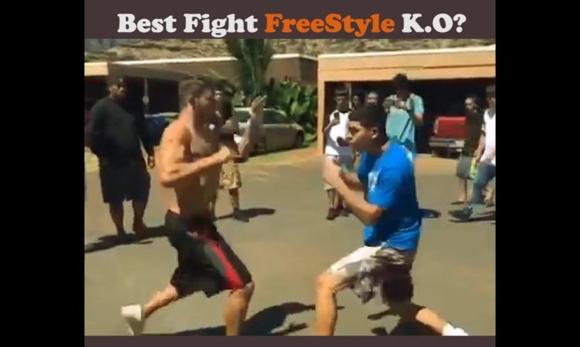Best Fight freestyle K O ? Street Fight vs MMA