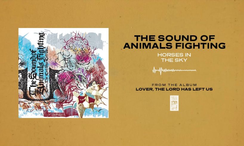 The Sound Of Animals Fighting "Horses In The Sky"