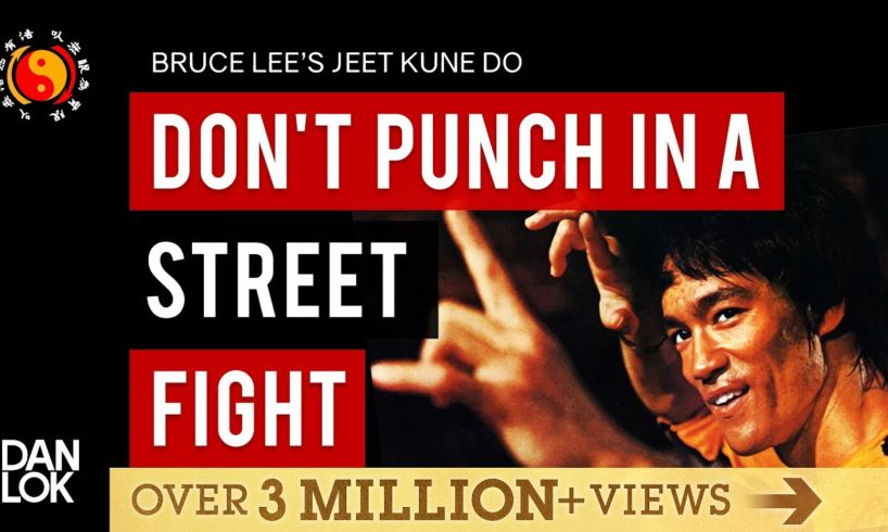 Don't Punch In A Street Fight Bruce Lee's JKD