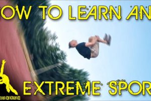 How to Learn ANY EXTREME Sport