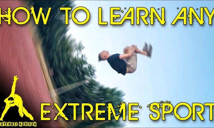 How to Learn ANY EXTREME Sport
