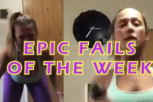 EPIC Fails of the WEEK
