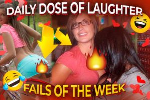 Daily Dose of Laughter ? | Fails of the Week ?