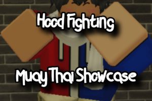 HOOD FIGHTING - MUAY THAI SHOWCASE - ROBLOX