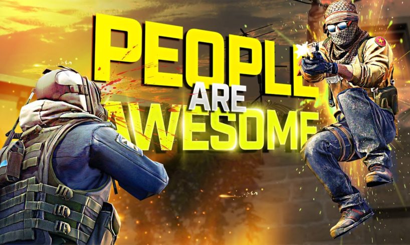 PEOPLE ARE AWESOME IN CS:GO