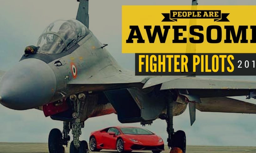 People Are Awesome - Fighter Pilots 2017