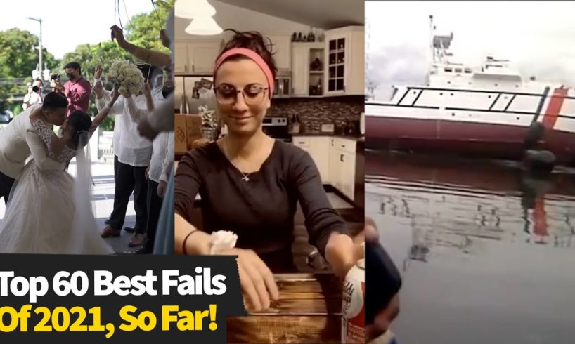 Top 60 Best Fails Of The Year (So Far) 2021
