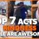 Top 7 Acts of Kindness - PEOPLE ARE AWESOME #2 | Faith In Humanity Restored
