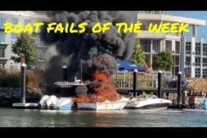 Boat Fails of the Week | Now that's a fire!
