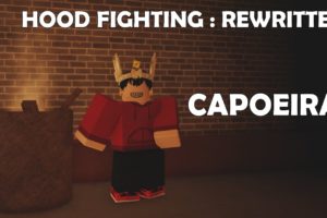 Capoeira! | Hood Fighting : Rewritten ( ROBLOX )