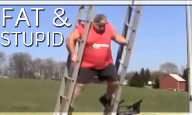 FAT & STUPID - Fail Compilation ? ?