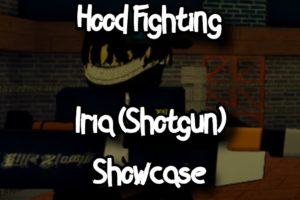 HOOD FIGHTING - IRIA (SHOTGUN) SHOWCASE - ROBLOX
