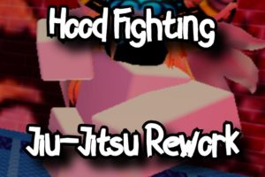 HOOD FIGHTING - JIU-JITSU REWORK - ROBLOX