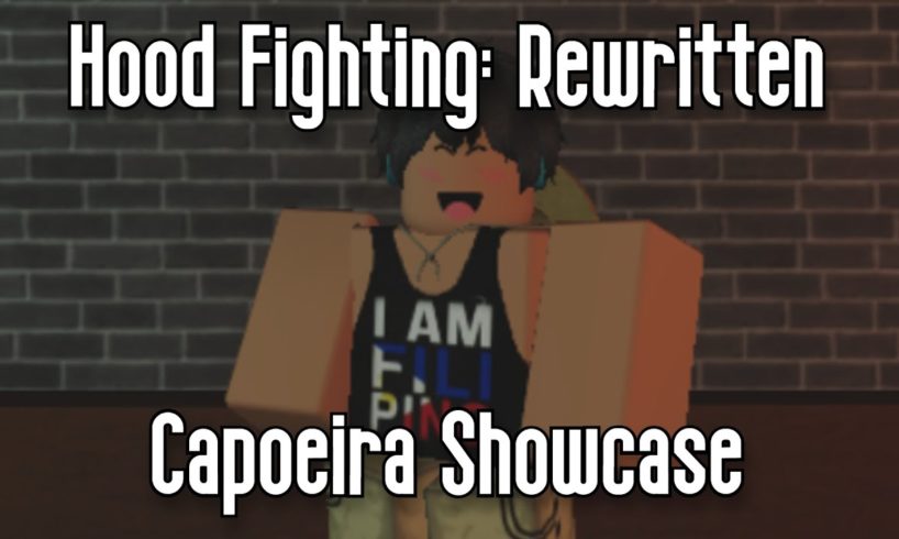 HOOD FIGHTING: REWRITTEN - CAPOEIRA SHOWCASE - ROBLOX