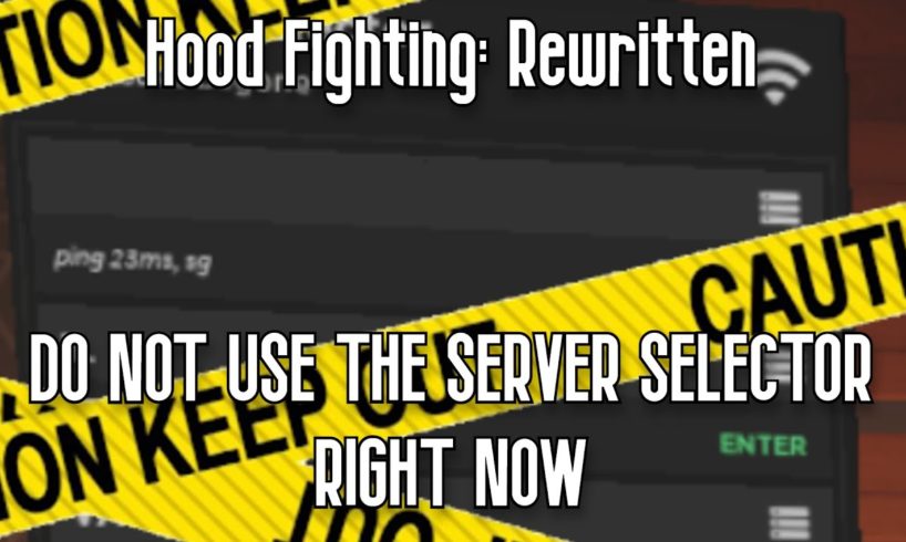 HOOD FIGHTING: REWRITTEN - DO NOT USE THE SERVER SELECTOR RIGHT NOW - ROBLOX