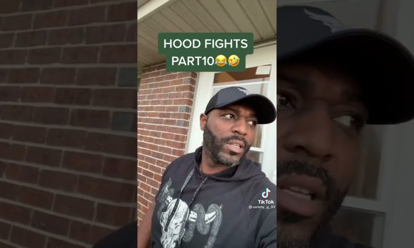 Hood Fights Part 10