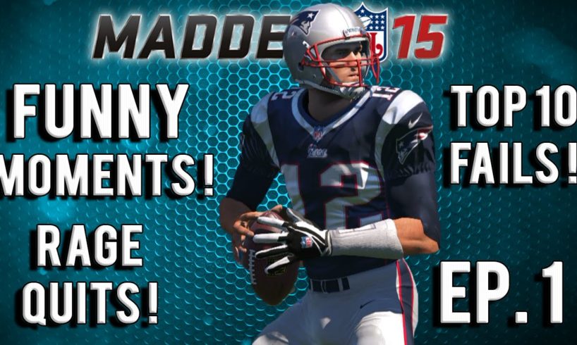 Madden 15 Top 10 Fails Of The Week Episode 1 | TOM BRADY DANCING