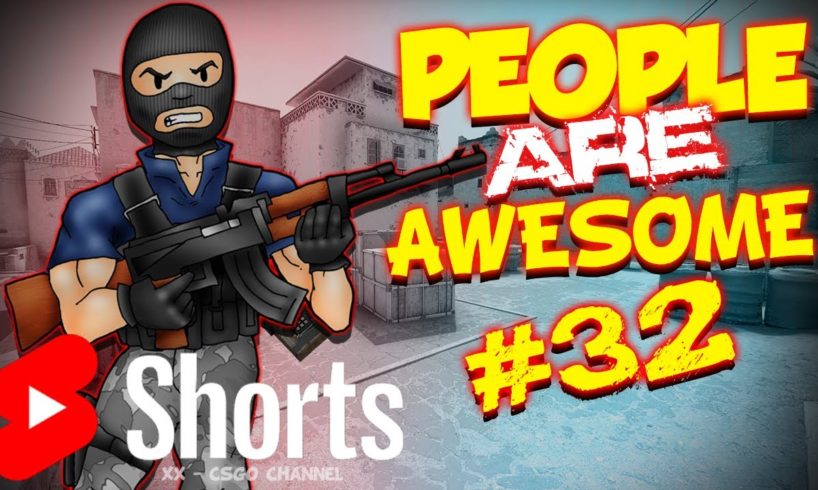 People Are Awesome in CSGO [#32] #shorts #youtubeshorts #csgo