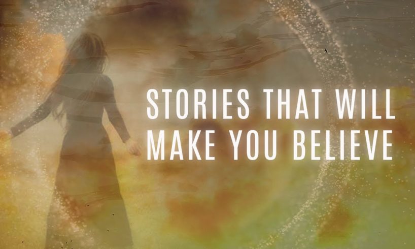 Stories That Will Make You Believe [ NDE Compilation ]