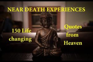 150 QUOTES FROM NEAR DEATH EXPERIENCES
