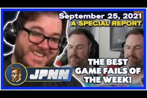 A JPNN Special Report - The Best Game Fails For the Week of September 25, 2021