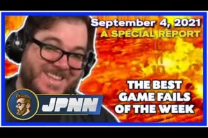 A JPNN Special Report - The Best Game Fails For the Week of September 4, 2021