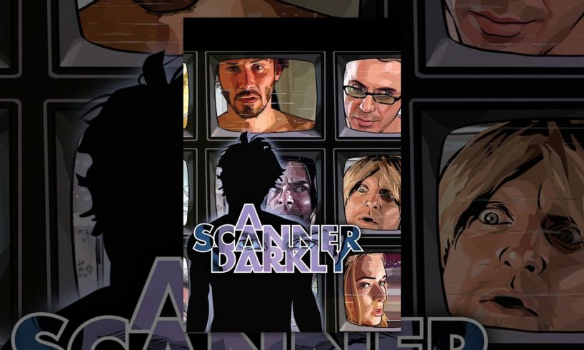 A Scanner Darkly